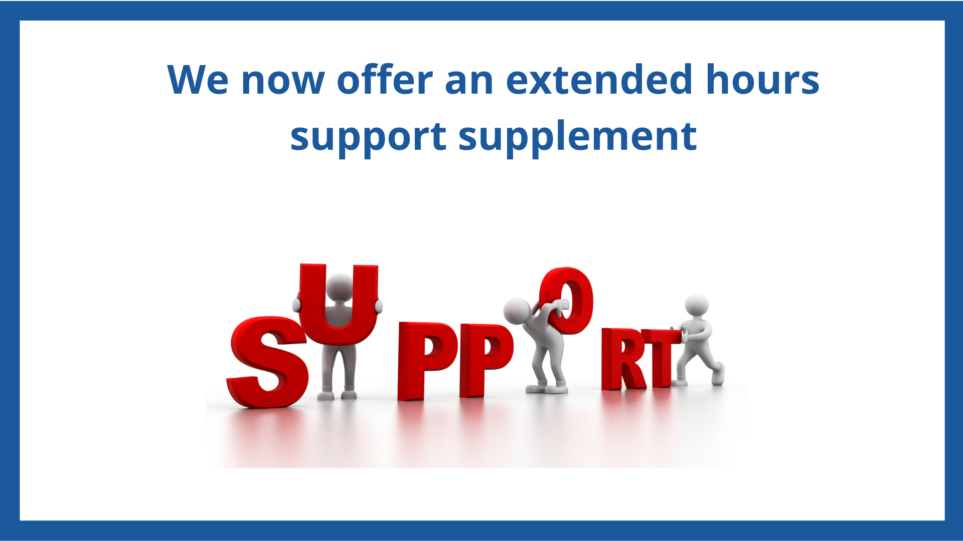 extend hours support