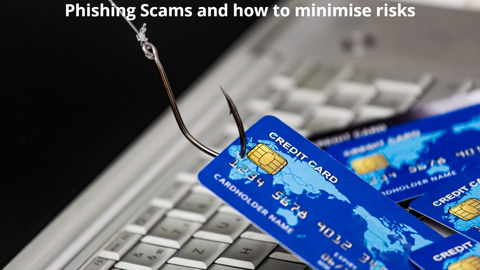 Phishing Scams and how to minimise risks